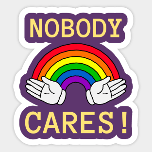 NoBody Cares Rainbow Sarcasm Sticker